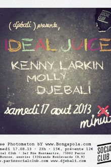 Ideal Juice avec Kenny Larkin, Molly, Djebali