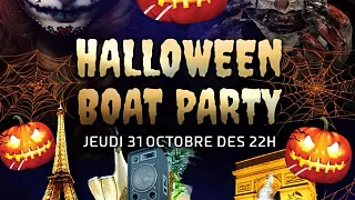 BOAT HALLOWEEN BIG PARTY ( 2 AMBIANCES CLUB + TERRASSE GÉANTE PANORAMIQUE )