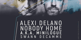 Curiosity Music présente: Alexi Delano, Nobody Home aka Minilogue, Swann Decamme
