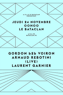 Laurent Garnier + Arnaud Rebotini (live) + Gordon b2b Voiron