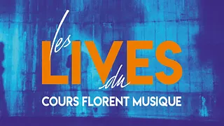 Les Lives du Cours Florent Musique