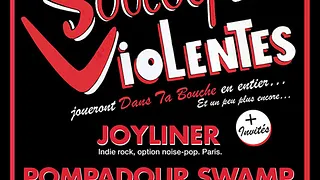 Les Soucoupes Violentes + Joyliner + Pompadour Swamp