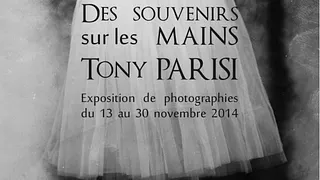 Exposition de Photographie avec Tony Parisi - Des souvenirs sur les Mains