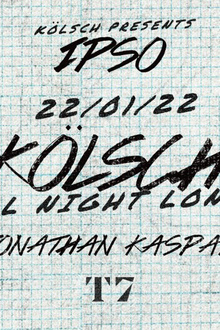 T7 x Ipso Night: Kölsch All Night Long