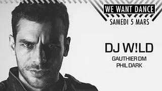 FAUST x WE WANT DANCE : DJ W!LD - GAUTHIER DM - PHIL DARK