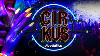 Cirkus ‘’FLUO EDITION’’