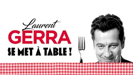 Laurent Gerra se met à table