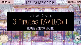 Jamais 2 sans 3 Minutes Pavillon !
