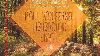 Paul van Eersel x Highground x Bhati