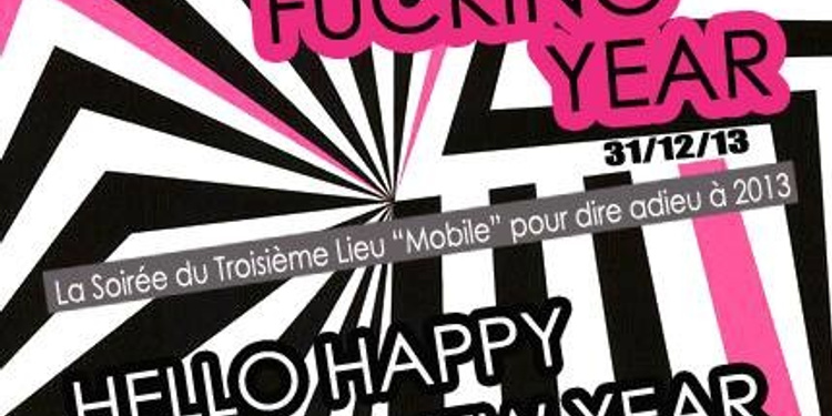 Bye Bye Fucking Year by Le Troisième Lieu Mobile
