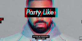 Party Like #Drizzy - 27.01.16 - Chez Papillon