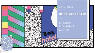 Hotel Radio Paris : Le Motel • Luvgang • DJ HRP