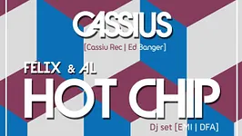 OPEN HOUSE : CASSIUS, HOT CHIP (FELIX & AL) Dj Set & PACO