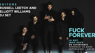 F*** Forever w/ Editors : Russell Leetch & Elliott Williams DJ set / La Nuit indierock 2000s