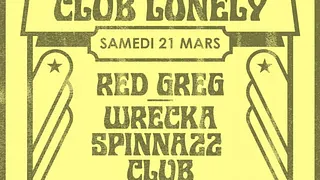 PROBLÈMES D'AMOUR X CLUB LONELY w/ RED GREG, WRECKA SPINNAZZ CLUB & DUSTY FINGERS