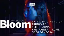 BLOOM w/ Truncate & Keith Carnal