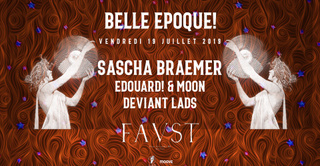Faust — Belle Epoque! : Sascha Braemer, E! & Moon, Deviant Lads