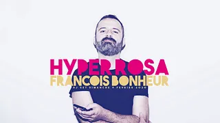 Les Dimanches du Rosa // Hyper François