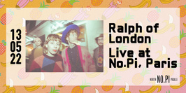 RALPH OF LONDON - LIVE @NO.PI PARIS - 13.05.22