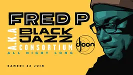 Djoon Invites Fred P aka Black Jazz Consortium