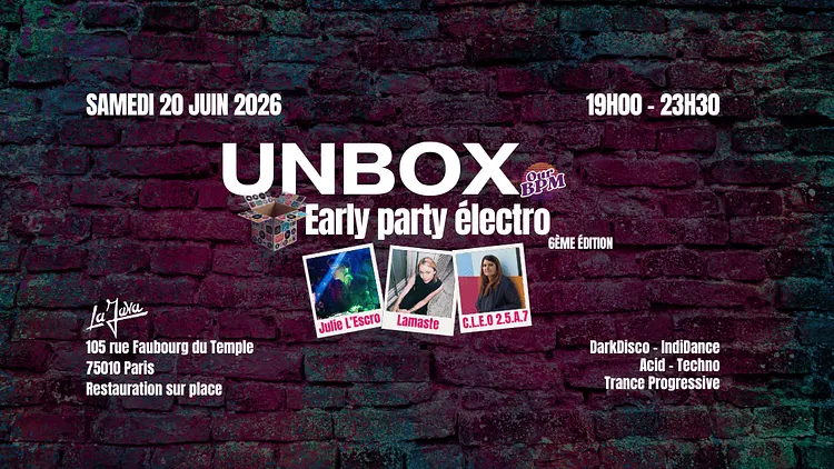 UNBOX 6e édition. — Early Party électro à La Java