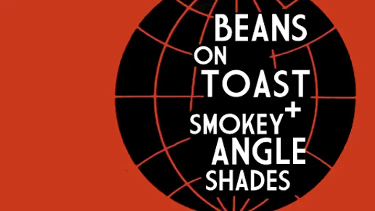 Beans On Toast + Smokey Angle Shades