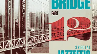 The Bridge part XII
