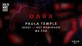 Dark with Paula Temple, 16h07 b2b Ket Robinson, Ma Čka