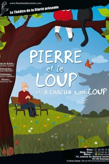 Le Théâtre de la Clarté présente : PIERRE ET LE LOUP, À CHACUN SON LOUP