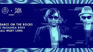 HIPPIE DANCE ON THE ROCKS with PACHANGA BOYS all night long