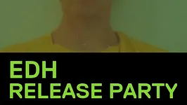 EDH RELEASE PARTY