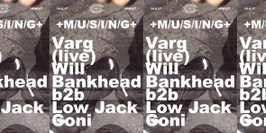 +M/U/S/I/N/G+ w/ Varg live, Will Bankhead B2B Low Jack, Coni
