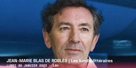 Lundi littéraire avec Jean-Marie Blas de Roblès