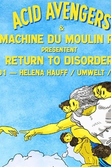 Acid Avengers x Return To Disorder : Helena Hauff, Umwelt, Morah