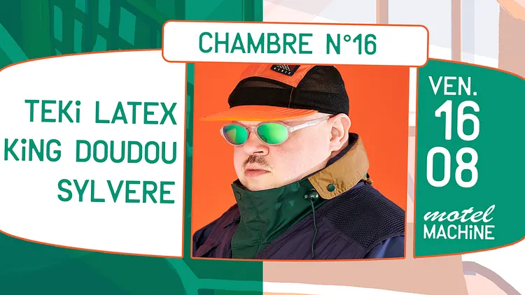 Motel Machine : Teki Latex, King Doudou, Sylvere