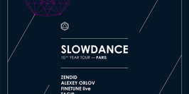 Slowdance 10 Year Tour: Zendid, Alexey Orlov, Finetune Live, Tagir