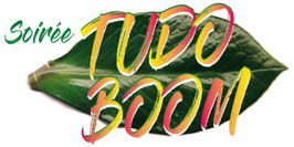 Soirée "TUDO BOOM"  2ème édition