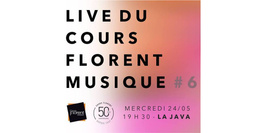 Live du Cours Florent Musique #6