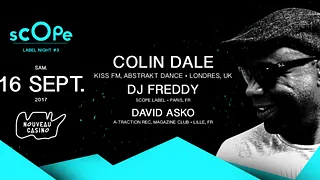 Scope Label Night #3 - Colin Dale, Dj Freddy, David Asko