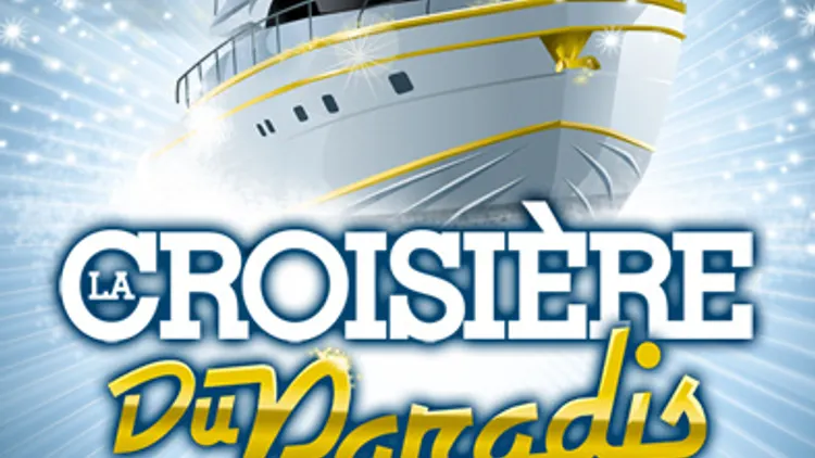 LA CROISIERE DU PARADIS