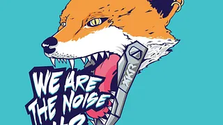 We are the noise  Xkore  Fox Stevenson