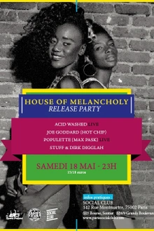 House Of Melancholy avec Joe Goddard, Acid Washed, Populette, Stuff & Dirk Digglah
