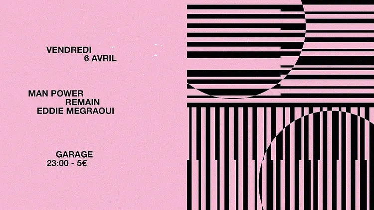 Garage avec Man Power, Remain et Eddie Megraoui