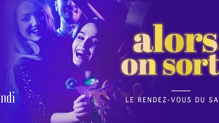 ALORS, ON SORT!