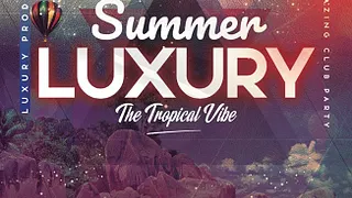 Summer Luxury : The Tropical Vibe