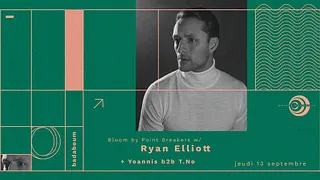 Bloom #14 w/ Ryan Elliott, T.no b2b Yoannis