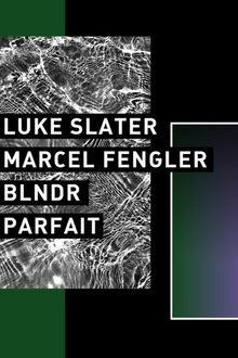 Concrete: Luke Slater Marcel Fengler BLNDR Parfait