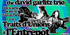 The David Garlitz Trio CD Release Party avec Traits d'Unions