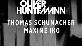 Oliver Huntemann, Thomas Schumacher & Maxime Iko