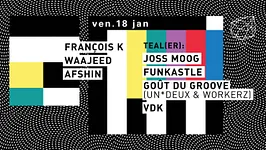 Concrete: François K, Waajeed, Afshin, Joss Moog, Funkastle